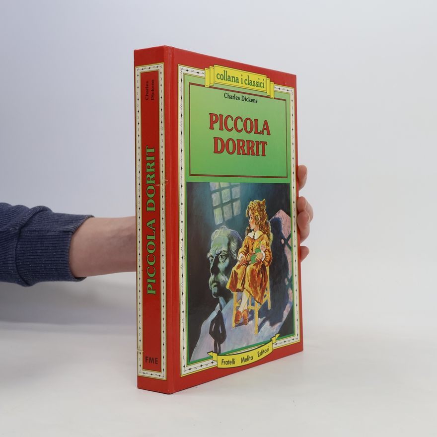 Charles Dickens Collana i Classici: La piccola Dorrit