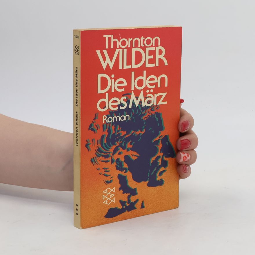 Thornton Wilder Die Iden des März
