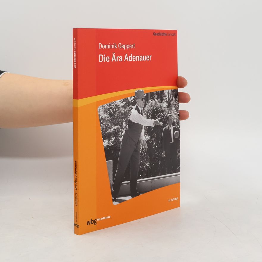 Dominik Geppert Die Ära Adenauer