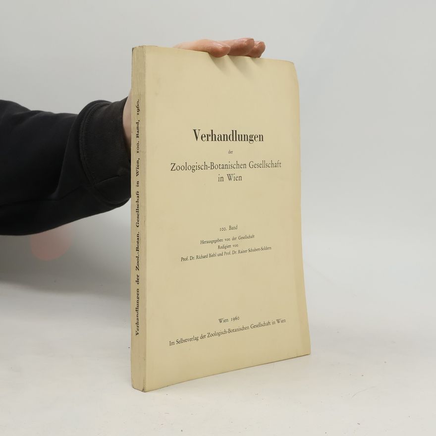 Rainer Schubert-Soldern Verhandlungen der Zoologisch-Botanischen Gesellschaft in Wien. Band 100