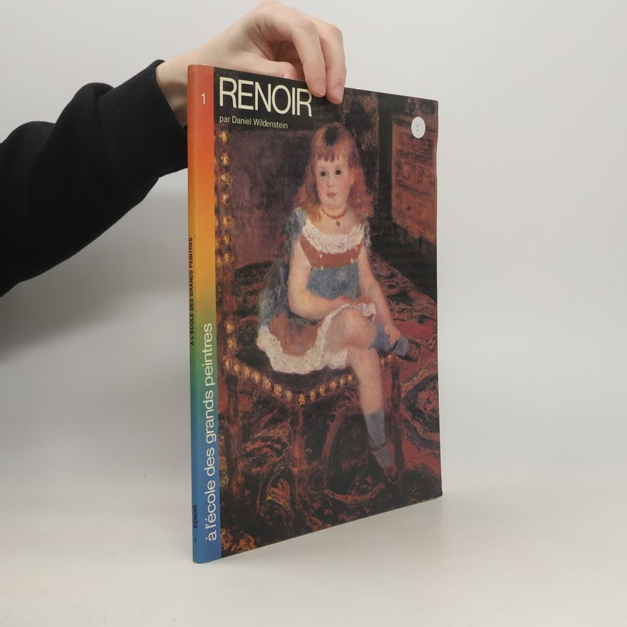 Daniel Wildenstein À l'école des grands peintres 1: Renoir