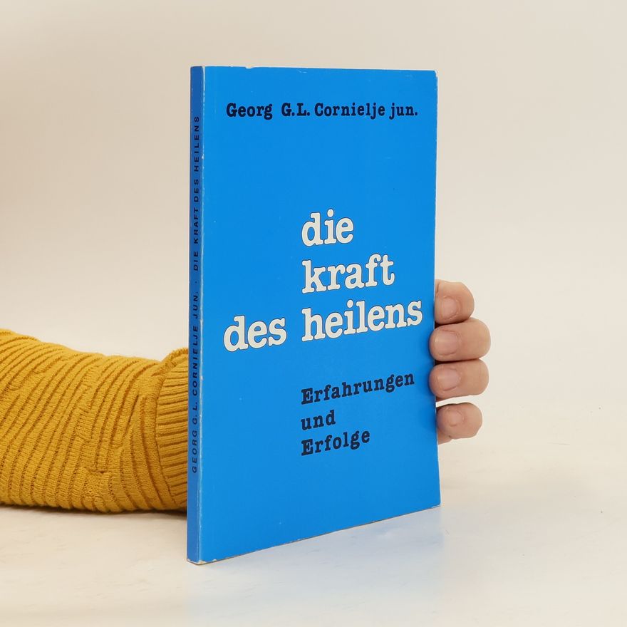 G. G. L. Cornielje Die Kraft de Heilens