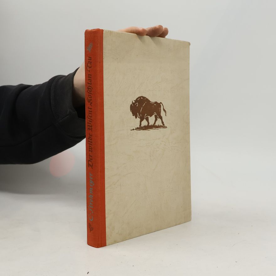 Curt Strohmeyer Der wilde Wisent Koschtan-Tau