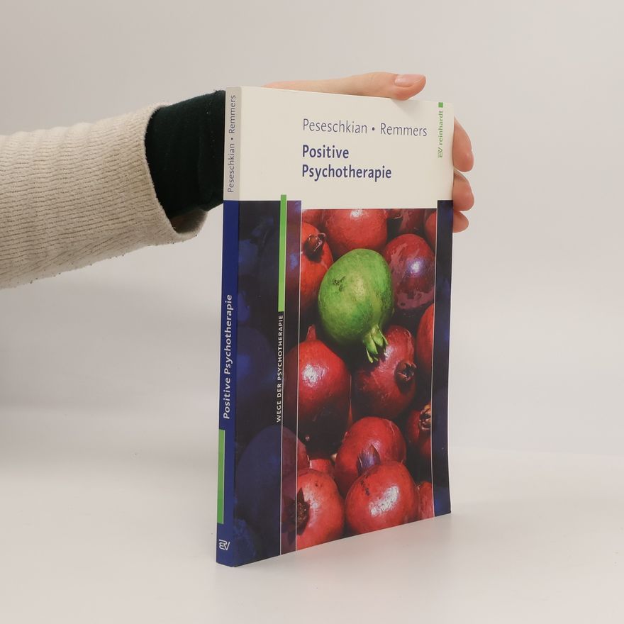 Arno Remmers Wege der Psychotherapie: Positive Psychotherapie