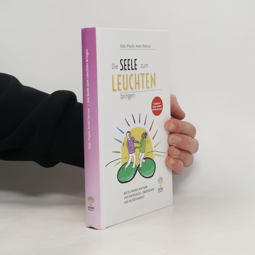 Anett Renner Die Seele zum Leuchten bringen