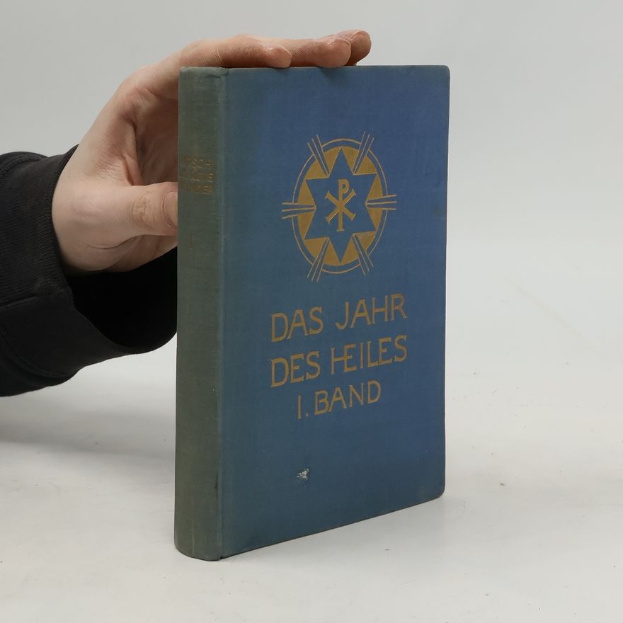 Pius Parsch Das Jahr des Heiles: Klosterneuburger Liturgiekalender