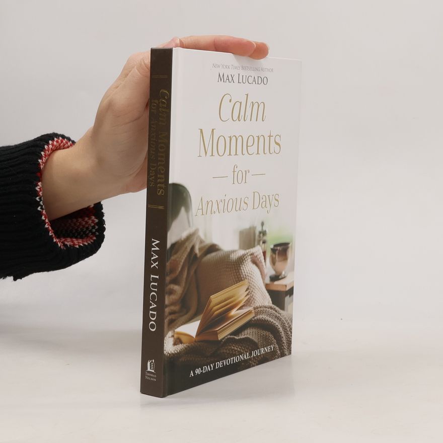 Max Lucado Calm Moments for Anxious Days