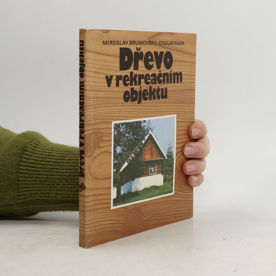 Otakar Rada Dřevo v rekreačním objektu