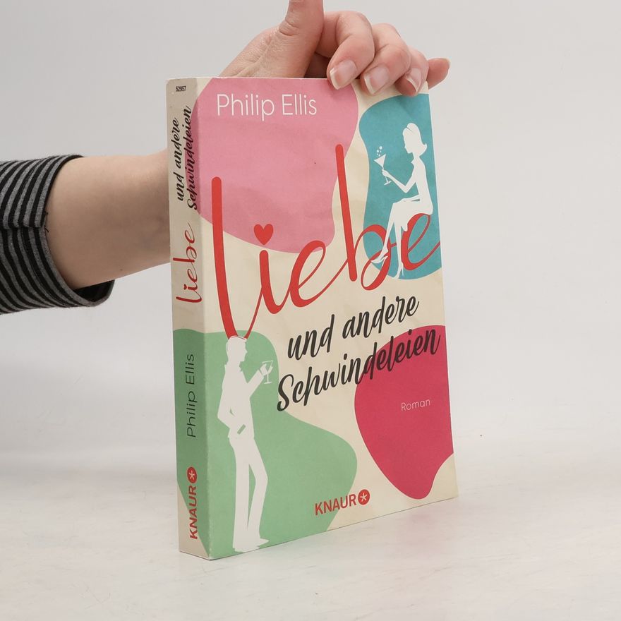 Philip Ellis Liebe und andere Schwindeleien