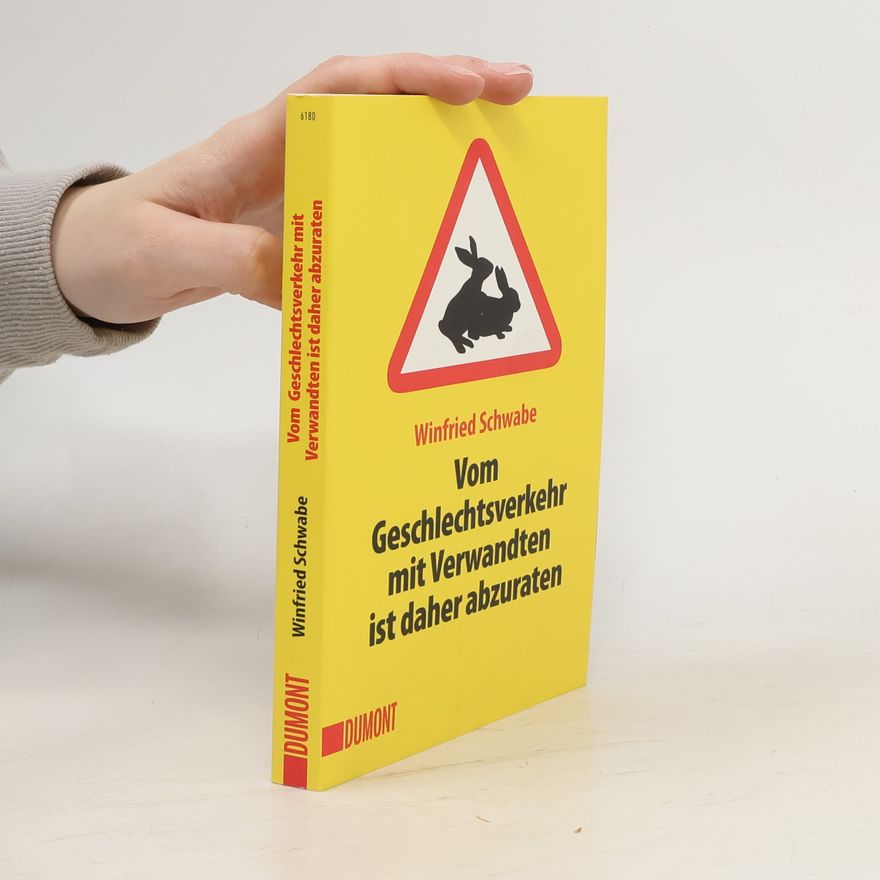 Winfried Schwabe Vom Geschlechtsverkehr mit Verwandten ist daher abzuraten