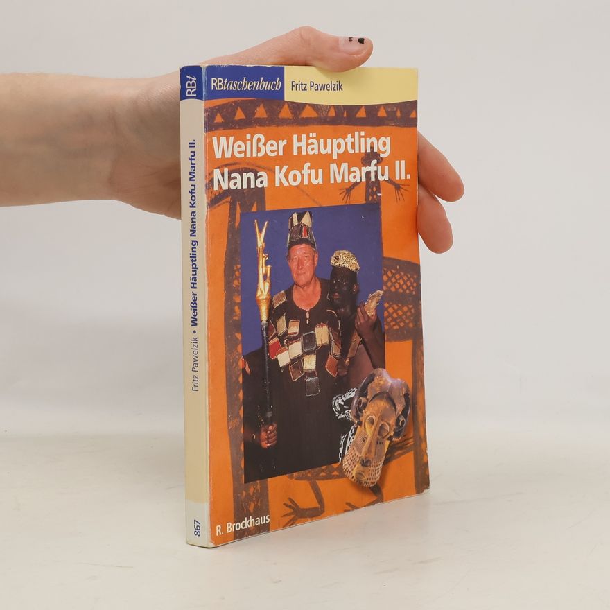 Fritz Pawelzik RBtaschenbücher: Weißer Häuptling Nana Kofu Marfu II.
