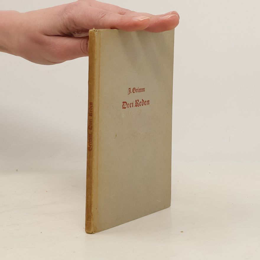 Wilhelm Grimm Drei Reden Jakob Grimms