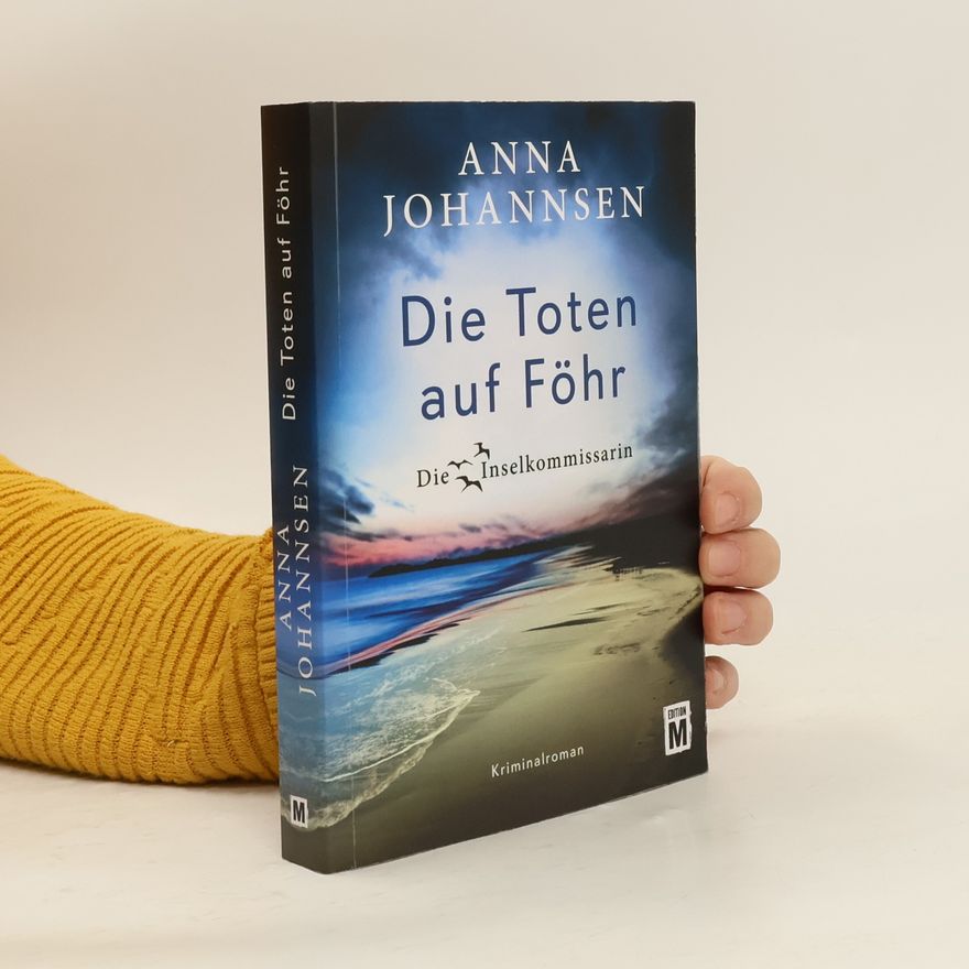 Anna Johannsen Die Inselkommissarin - 12: Die Toten auf Föhr