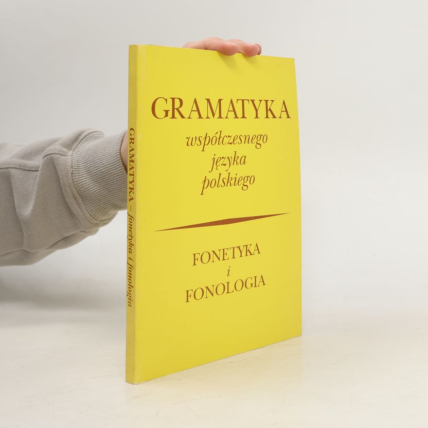 Stanislaw Urbanczyk Gramatyka współczesnego języka polskiego : składnia - morfologia - fonetyka i fonologia. 3. Fonetyka i fonologia