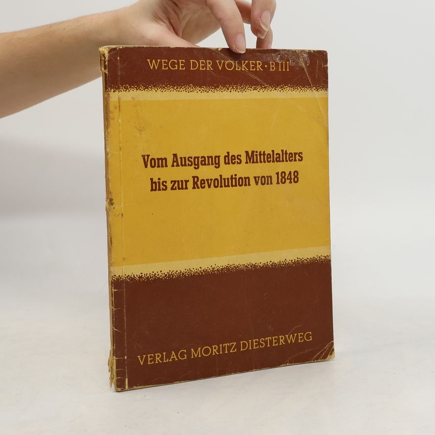 Autorenkollektiv Vom Ausgang des Mittelalters bis zur Revolution von 1848
