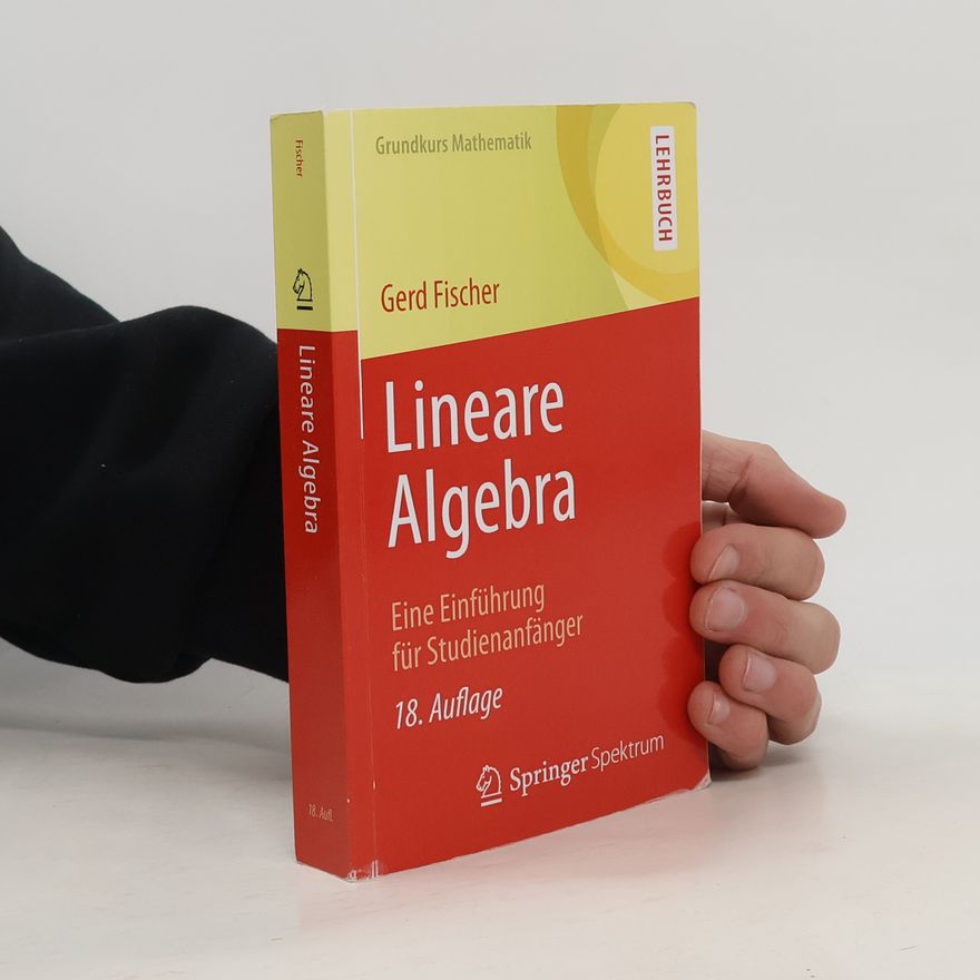 Gerd Fischer Grundkurs Mathematik: Lineare Algebra