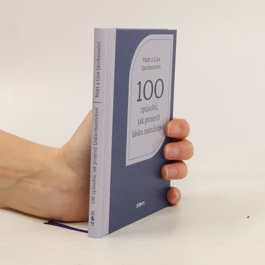 Lisa Jacobson 100 způsobů jak projevit lásku manželovi