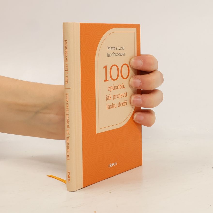 Lisa Jacobson 100 způsobů, jak projevit lásku dceři