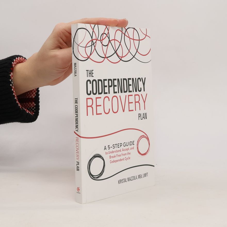 Krystal Mazzola The Codependency Recovery Plan