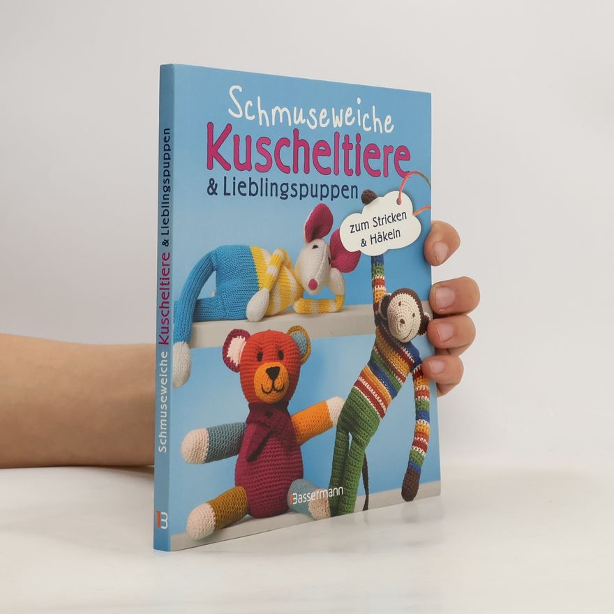 Collectif d'auteurs Schmuseweiche Kuscheltiere & Lieblingspuppen