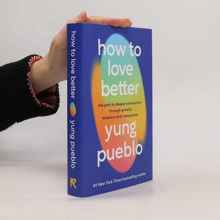 Yung Pueblo How to Love Better
