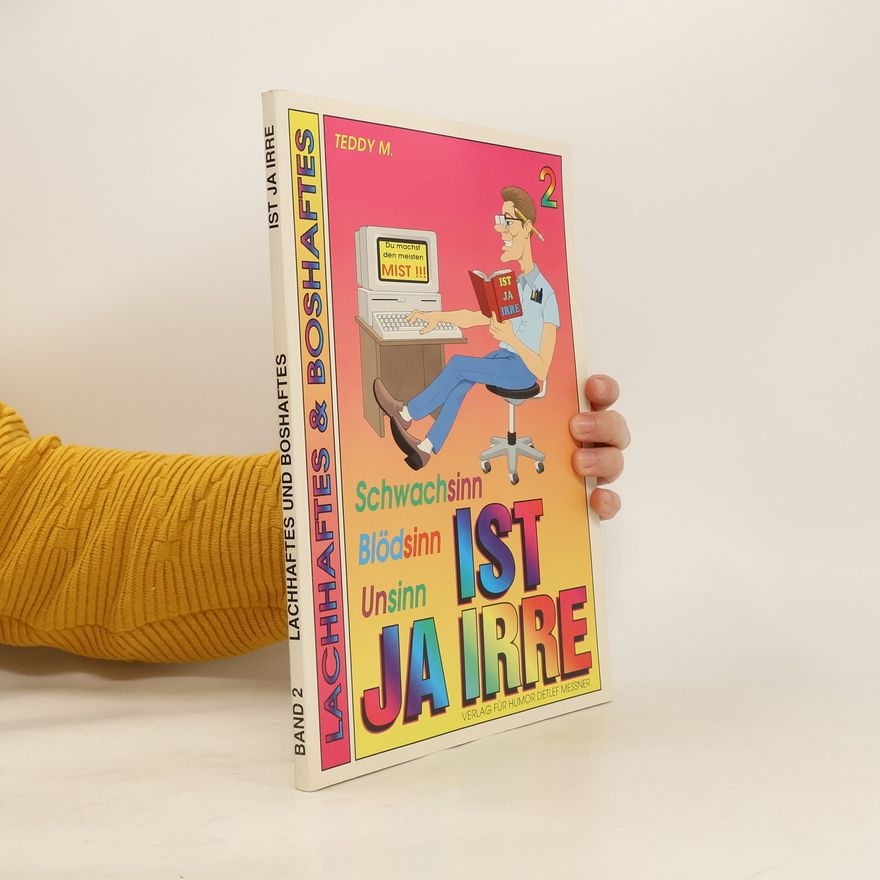 Autorenkollektiv Lachhaftes & Boshaftes 2. Ist ja Irre
