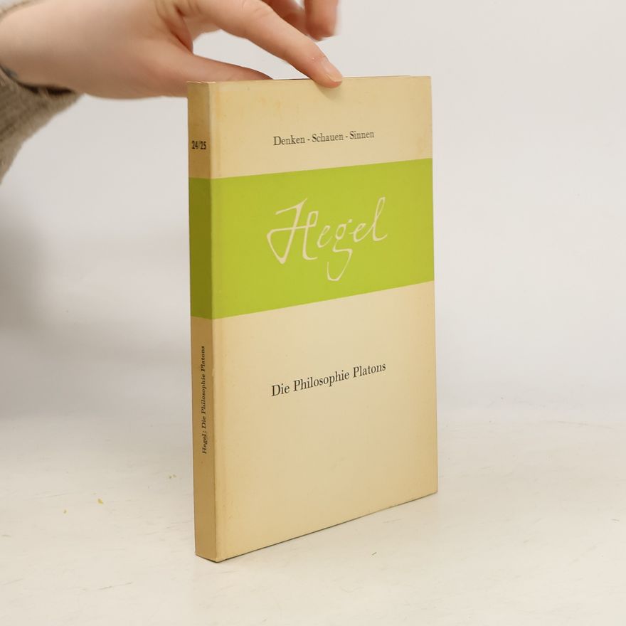 Georg Wilhelm Friedrich Hegel Die Philosophie Platons