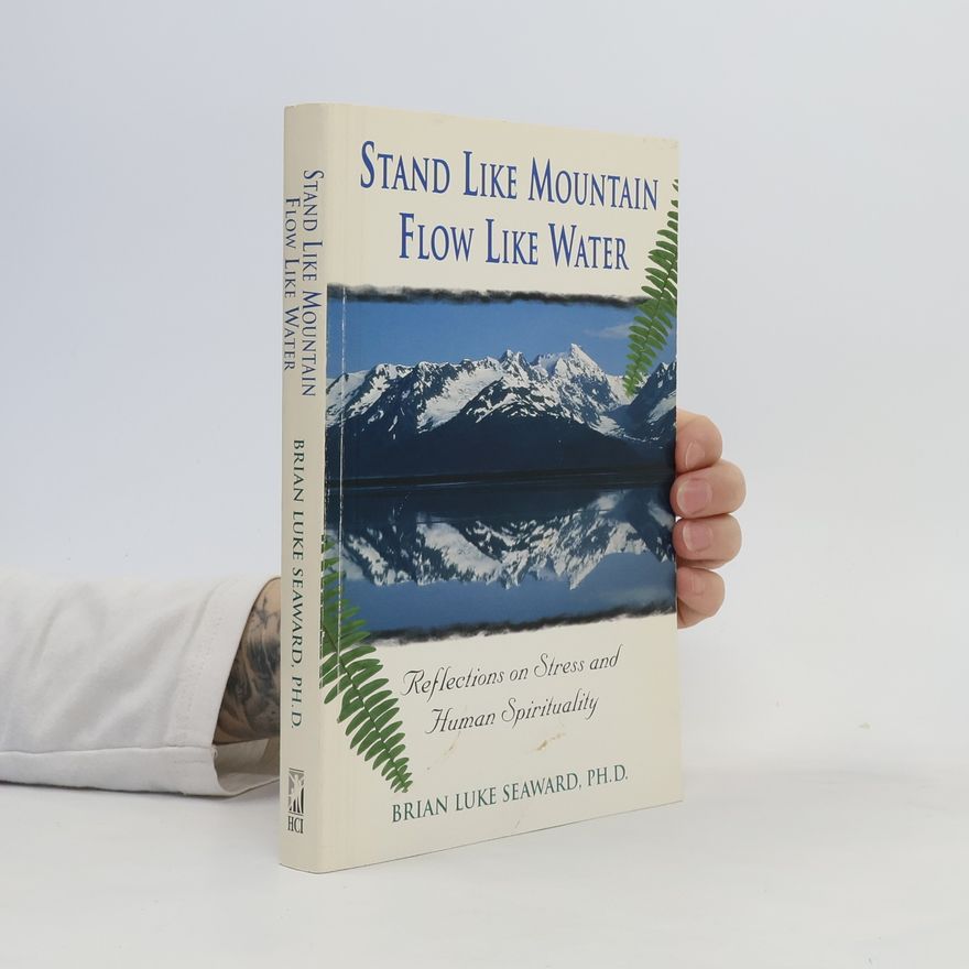 Brian Luke Seaward Stand Like Mountain Flow Like Water