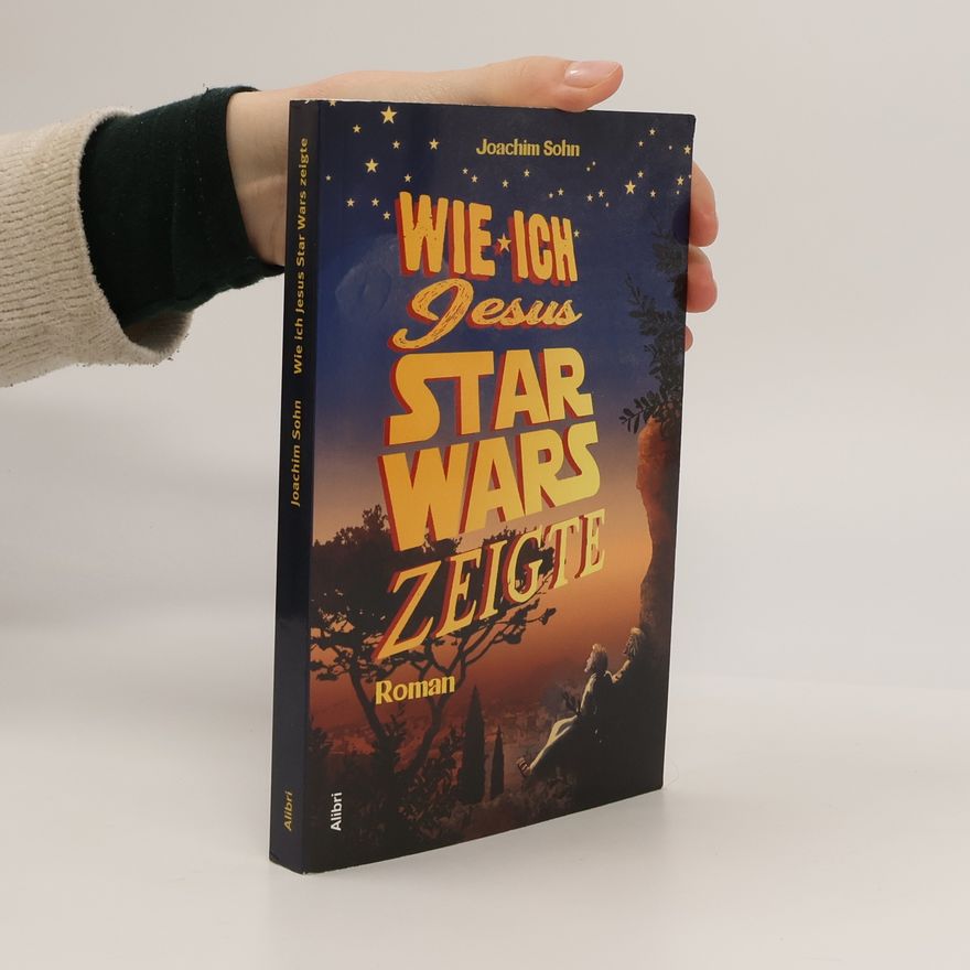 Joachim Sohn Wie ich Jesus Star Wars zeigte