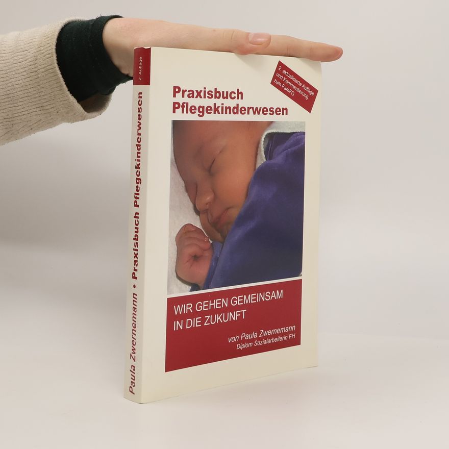 Paula Zwernemann Praxisbuch Pflegekinderwesen - 2. aktualisierte Auflage und Kommentierung zum FamFG