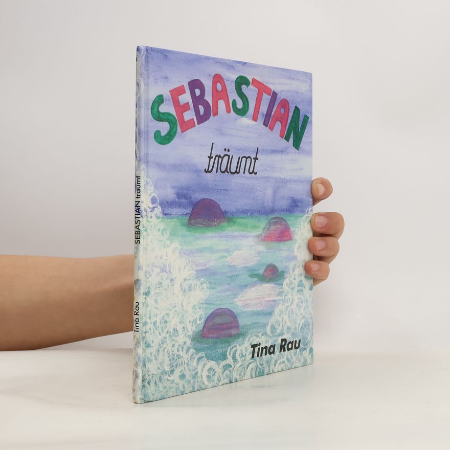 Tina Rau Sebastian träumt