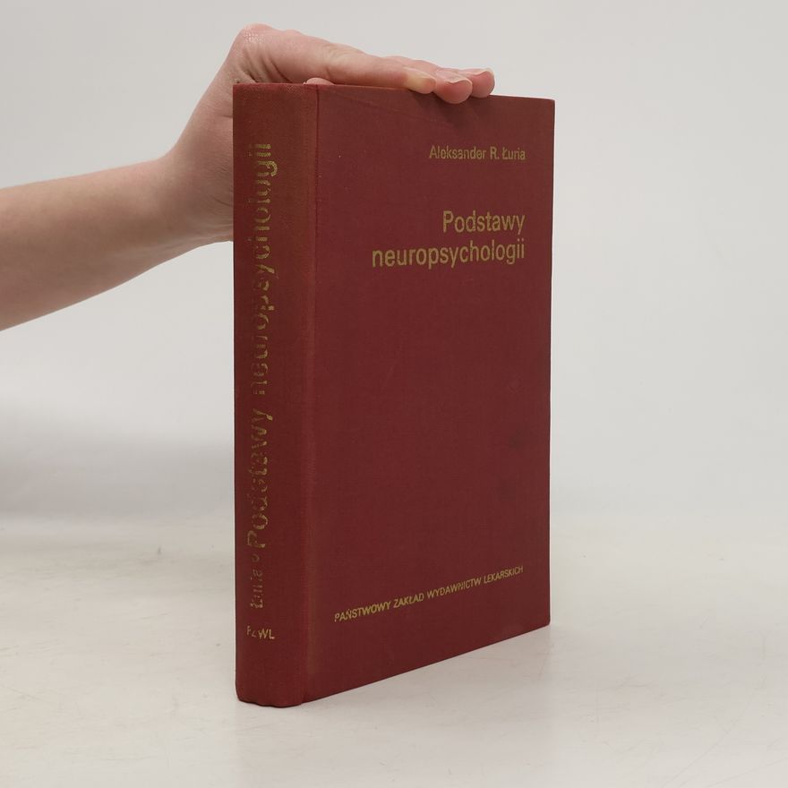Aleksander R. Luria Podstawy neuropsychologii