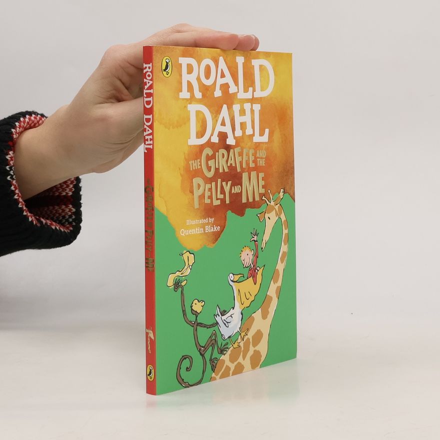 Roald Dahl The Giraffe and the Pelly and Me