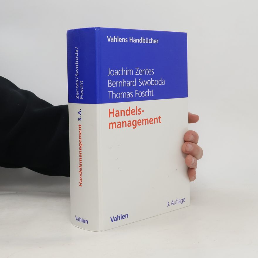 Thomas Foscht Vahlens Handbücher: Handelsmanagement - 3. Auflage