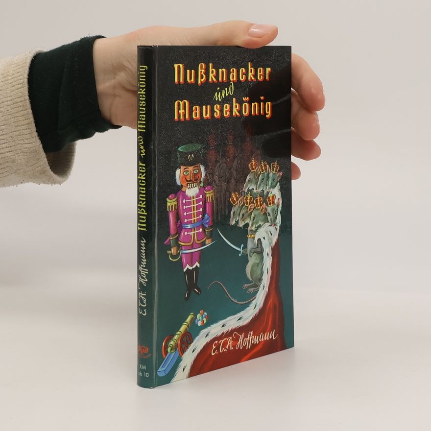 E. T. A. Hoffmann Nußknacker und Mausekönig