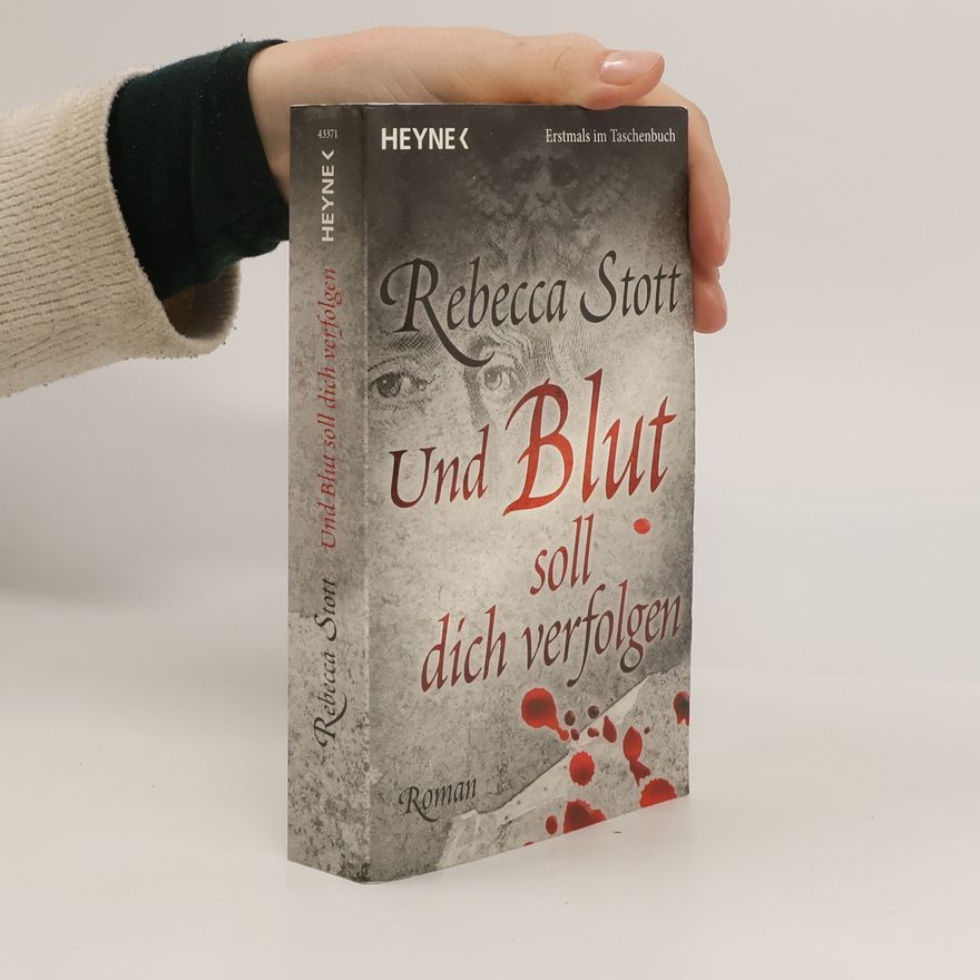 Rebecca Stott Und Blut soll dich verfolgen