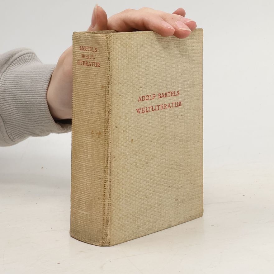 Adolf Bartels Weltliteratur 1. Deutsche Dichtung