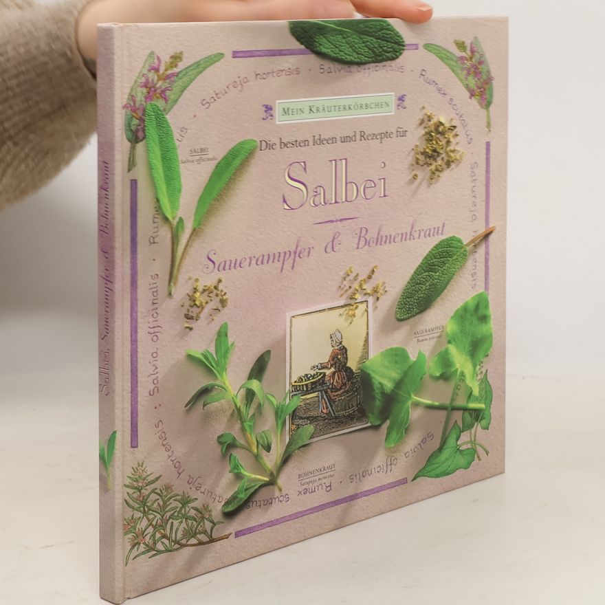 Hazel Evans Die besten Ideen und Rezepte für Salbei, Sauerampfer und Bohnenkraut.