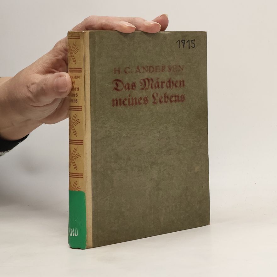 Hans Christian Andersen Das Märchen meines Lebens