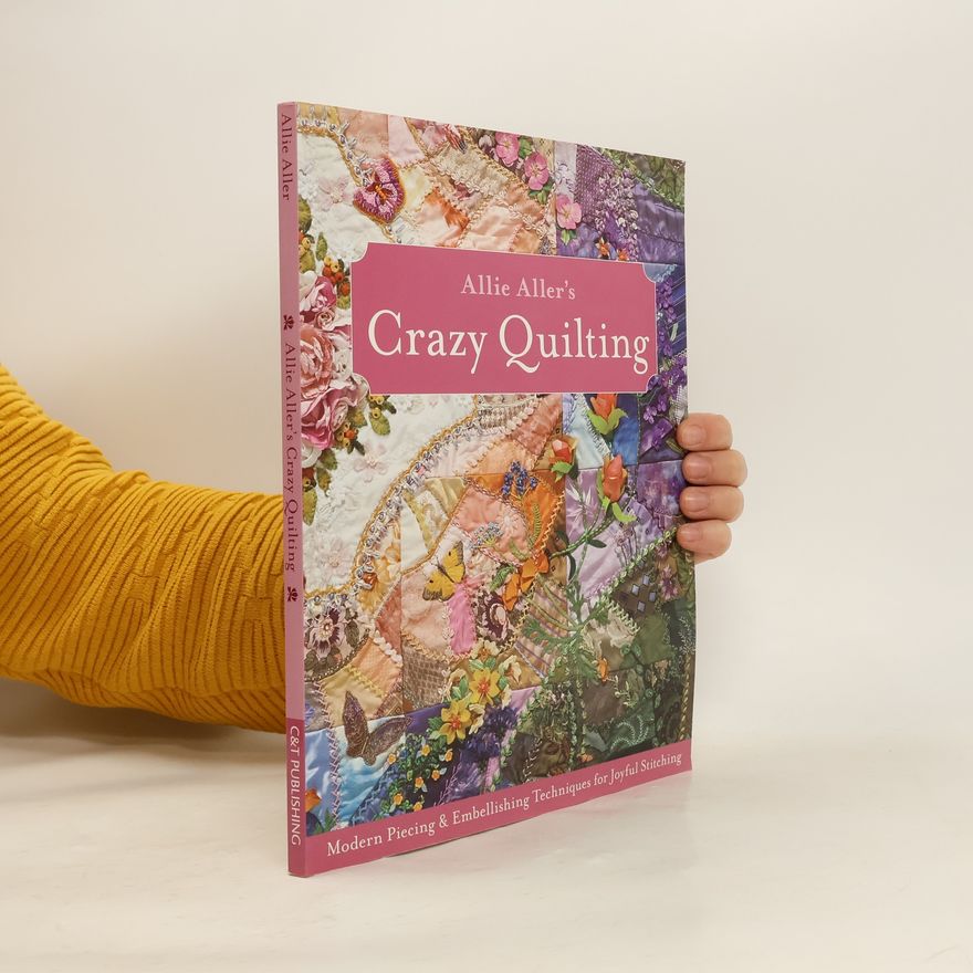 Allison Ann Aller Allie Aller's Crazy Quilting