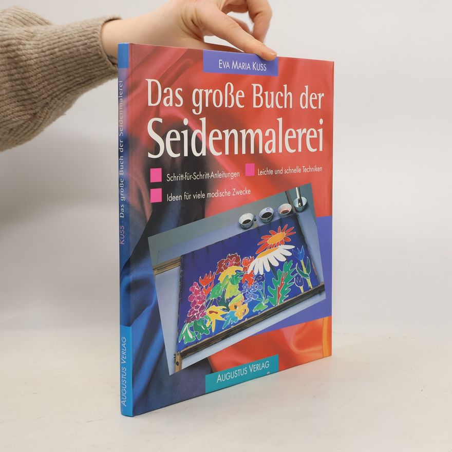 Eva Maria Kuss Das grosse Buch der Seidenmalerei