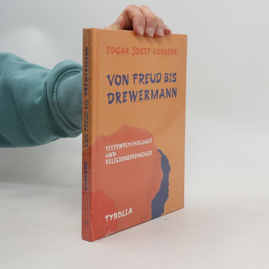 Edgar Josef Korherr Von Freud bis Drewermann