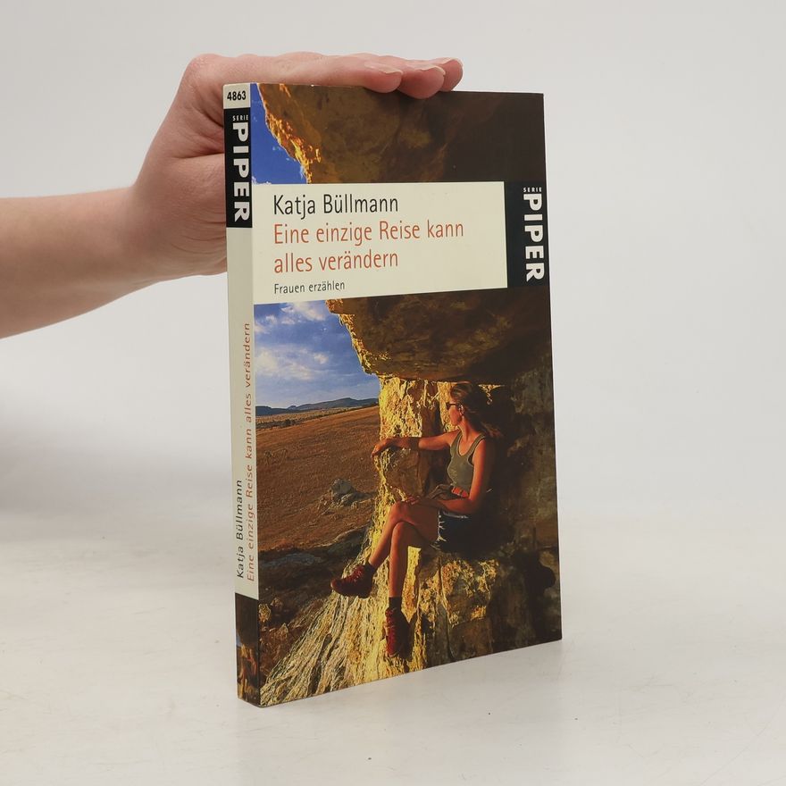 Katja Büllmann Eine einzige Reise kann alles verändern