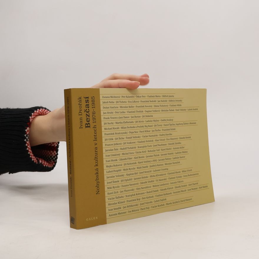 Ivan Dvořák Bezčasí : nohybská kultura v letech 1976-1985