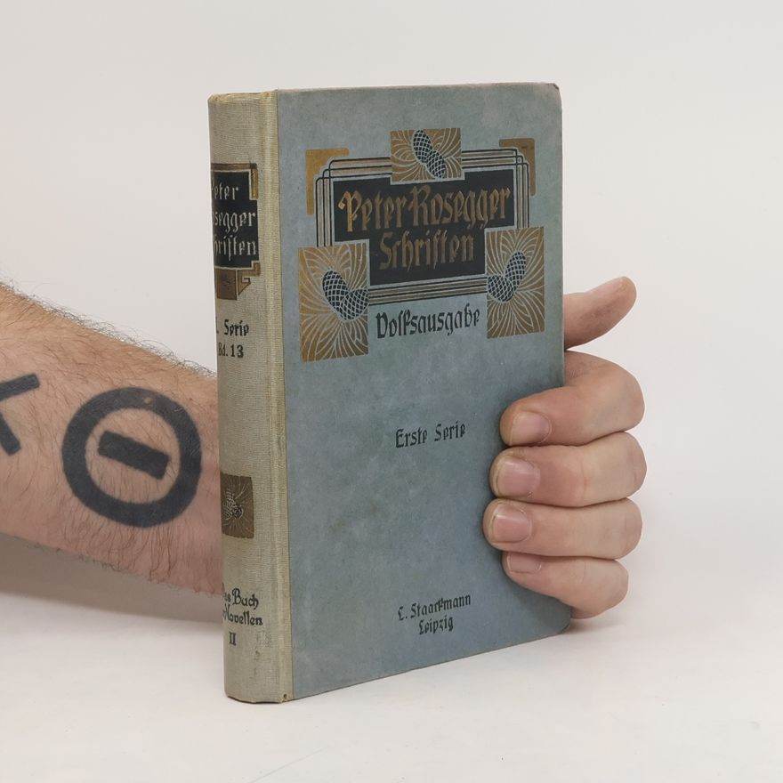 Peter Rosegger Peter Rosegger Schriften