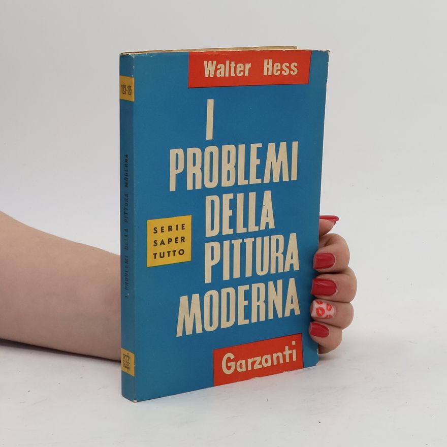Walter Hess I problemi della pittura moderna