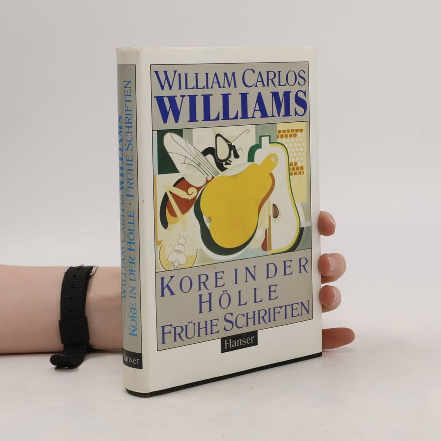 William Carlos Williams Kore in der Hölle