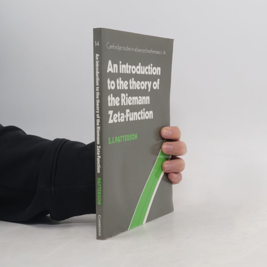 S. J. Patterson Cambridge Studies in Advanced Mathematics - 14: An Introduction to the Theory of the Riemann Zeta-Function
