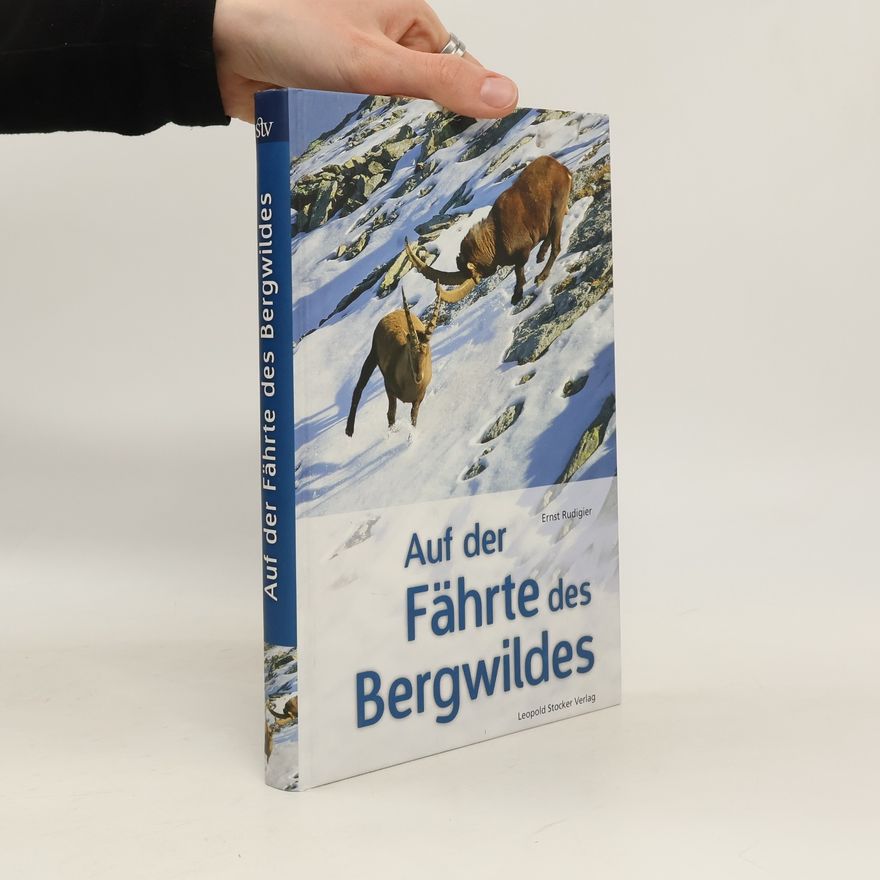 Ernst Rudigier Auf der Fährte des Bergwildes