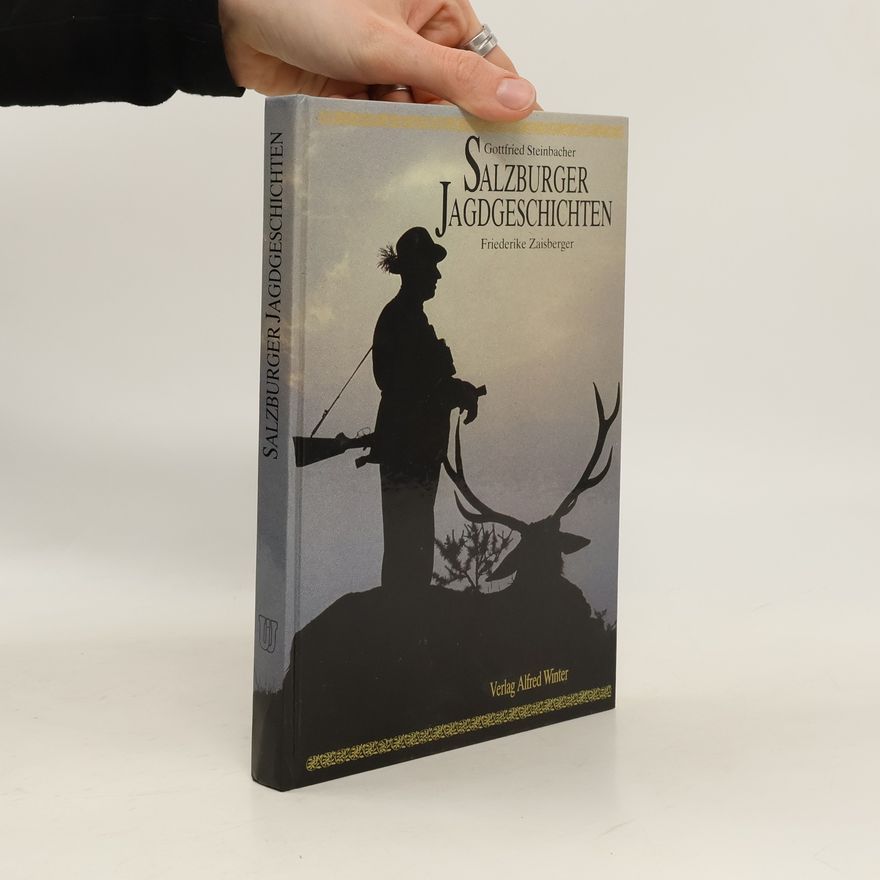 Friederike Zaisberger Salzburger Jagdgeschichten